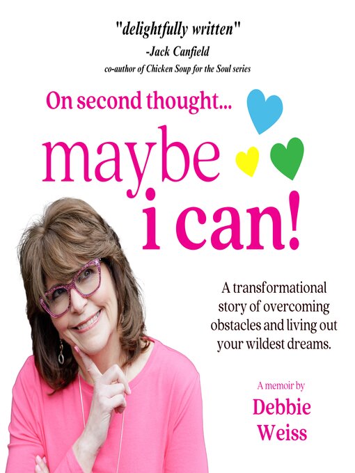 Title details for On Second Thought... Maybe I Can by Debbie Weiss - Available